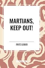 Martians, Keep Out!