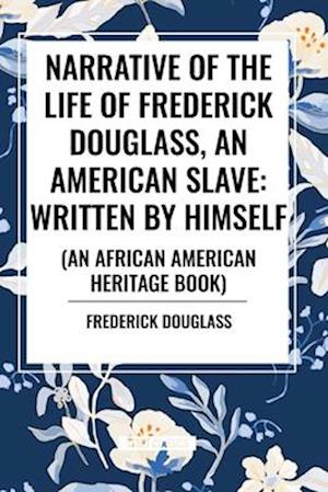 Narrative of the Life of Frederick Douglass, an American Slave