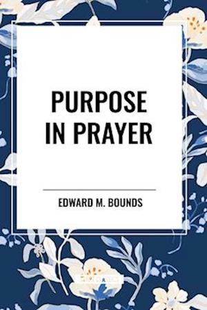 Purpose in Prayer