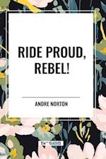 Ride Proud, Rebel!