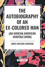 The Autobiography of an Ex-Colored Man (an African American Heritage Book)