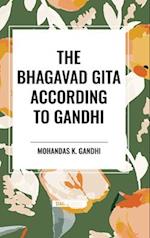 The Bhagavad Gita According to Gandhi