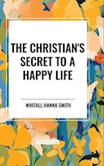 The Christian's Secret to a Happy Life