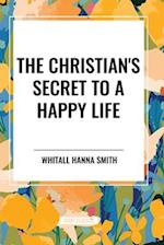 The Christian's Secret to a Happy Life