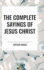 The Complete Sayings of Jesus Christ