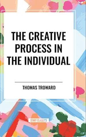 The Creative Process in the Individual