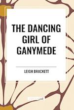 The Dancing Girl of Ganymede
