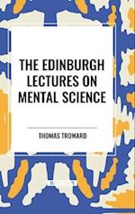 The Edinburgh Lectures on Mental Science