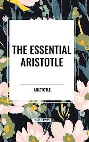 The Essential Aristotle