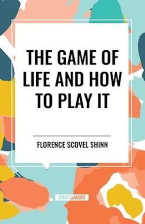 The Game of Life and How to Play It