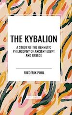 The Kybalion: A Study of The Hermetic Philosophy of Ancient Egypt and Greece 