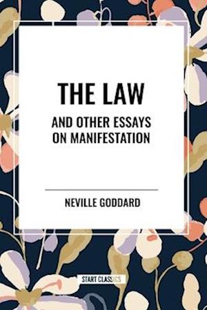 The Law and Other Essays on Manifestation