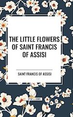 The Little Flowers of Saint Francis of Assisi