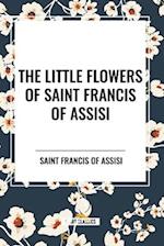 The Little Flowers of Saint Francis of Assisi