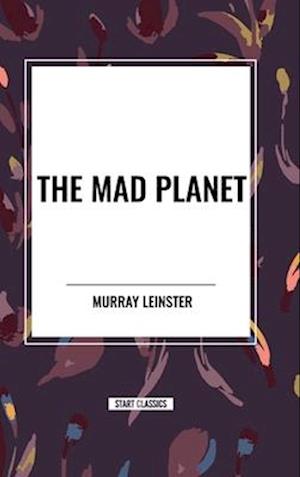 The Mad Planet