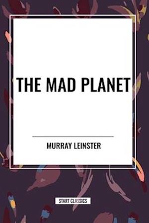 The Mad Planet