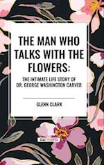 The Man Who Talks with the Flowers