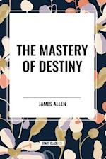 The Mastery of Destiny