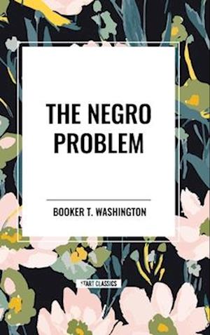 The Negro Problem (an African American Heritage Book)