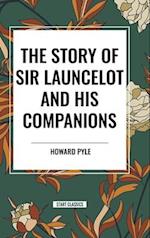 The Story of Sir Launcelot and His Companions