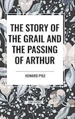 The Story of the Grail and the Passing of Arthur