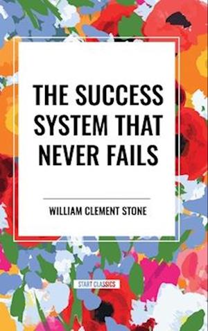 The Success System That Never Fails