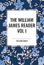 The William James Reader Vol I