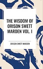 The Wisdom of Orison Swett Marden Vol. I
