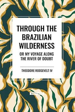 Through the Brazilian Wilderness