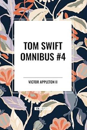 Tom Swift Omnibus #4