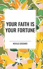 Your Faith Is Your Fortune