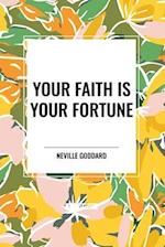 Your Faith Is Your Fortune