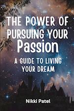 The Power of Pursuing Your Passion (Large Print Edition)