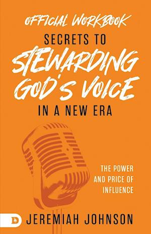 The Official Workbook for Secrets to Stewarding God's Voice in a New Era