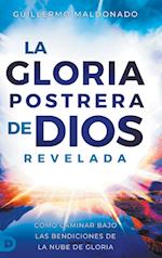 La Gloria Postrera de Dios Revelada