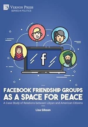 Facebook Friendship Groups as a Space for Peace