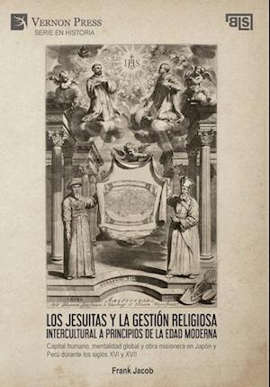 Los jesuitas y la gestión religiosa intercultural a principios de la Edad Moderna