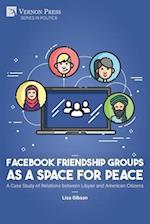 Facebook Friendship Groups as a Space for Peace