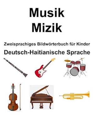 Deutsch-Haitianische Sprache Musik / Mizik Zweisprachiges Bildwörterbuch für Kinder