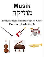 Deutsch-Hebräisch Musik / &#1502;&#1493;&#1494;&#1497;&#1511;&#1492; Zweisprachiges Bildwörterbuch für Kinder