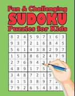 Fun & Challenging Sudoku Puzzles for Kids: 100 Fun and Challenging Sudoku Puzzles for kids 
