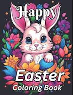 Happy Easter Coloring Book: Over 50 Big And Easy To Color With Easter And Springtime Themed Designs For Kids Ages 3-10 ( Easter gifts for kids) (east