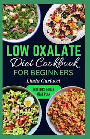 Low Oxalate Diet Cookbook for Beginners