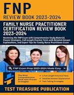 Family Nurse Practitioner (FNP) Certification Review Book 2023-2024