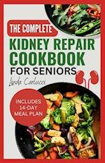 The Complete Kidney Repair Cookbook for Seniors