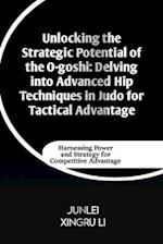 Unlocking the Strategic Potential of the O-goshi