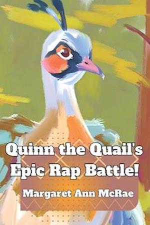 Quinn the Quail's Epic Rap Battle!