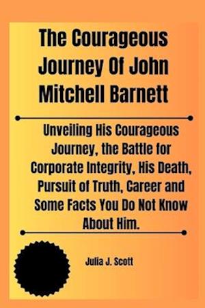 The Courageous Journey Of John Mitchell Barnett
