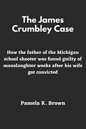 The James Crumbley Case