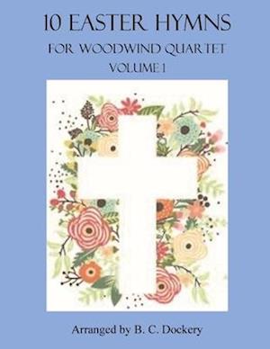 10 Easter Hymns for Woodwind Quartet